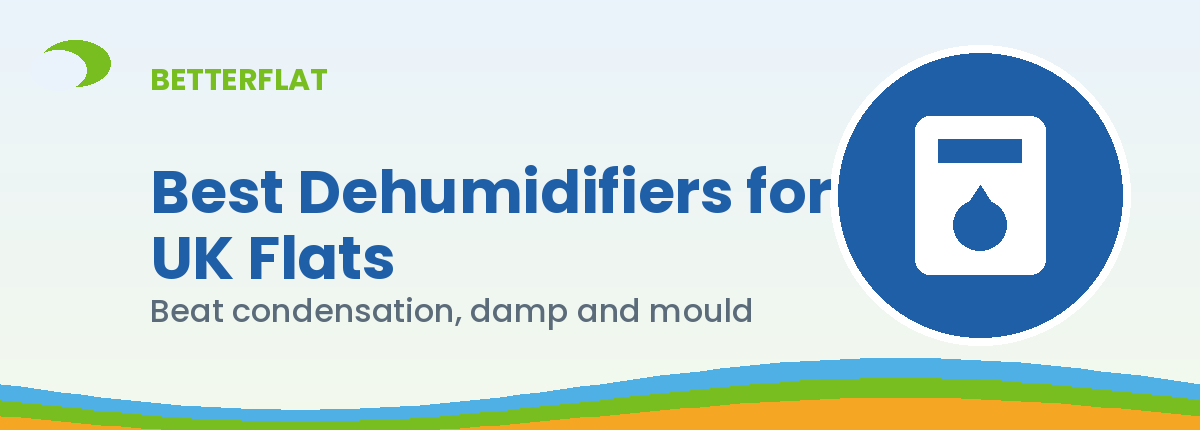 Illustration: best dehumidifiers uk flats — BetterFlat
