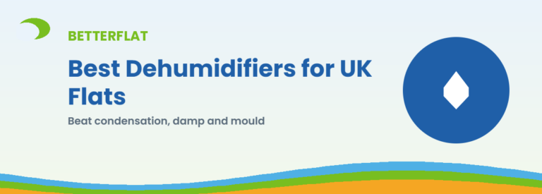 Best Dehumidifiers for UK Flats — BetterFlat buying guide banner