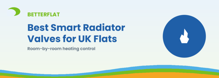Best Smart Radiator Valves for UK Flats — BetterFlat buying guide banner