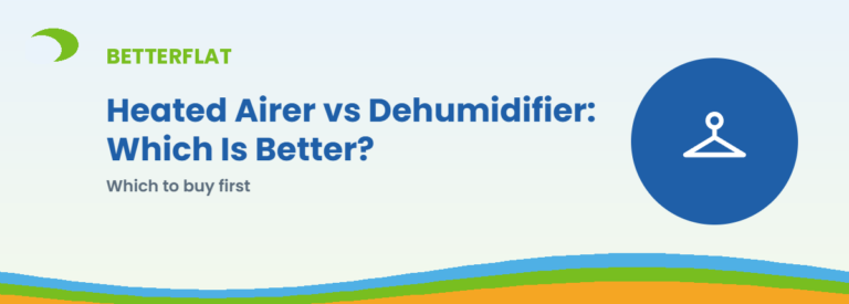 Heated Airer vs Dehumidifier: Which Is Better? — BetterFlat buying guide banner